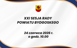 Zdjęcie do XXI SESJA RADY POWIATU BYDGOSKEGO - 24 CZERWCA...