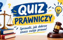 Zdjęcie do QUIZ PRAWNICZY - Sprawdź, jak dobrze znasz swoje...