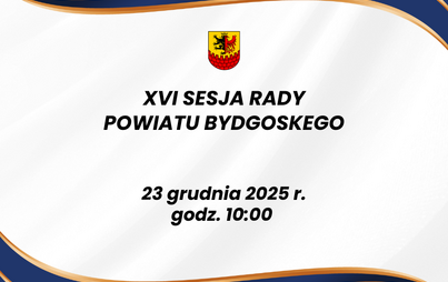 Zdjęcie do XVI Sesja Rady Powiatu Bydgoskiego