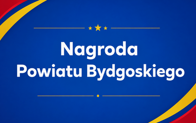 Zdjęcie do Zgłoś kandydata do Nagrody Powiatu Bydgoskiego!