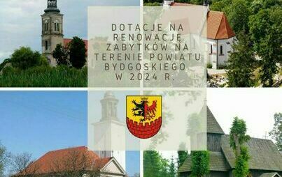 Zdjęcie do Dotacje na renowację zabytk&oacute;w na terenie powiatu bydgoskiego w 2024 r. przyznane!
