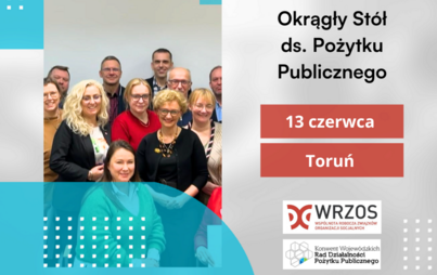 Zdjęcie do Kujawsko-Pomorski "Okrągły St&oacute;ł ds. pożytku publicznego - zapraszamy do udziału społecznik&oacute;w z regionu.