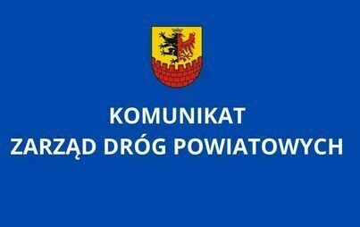 Zdjęcie do Komunikat o funkcjonowaniu Zarządu Dr&oacute;g Powiatowych w dniu 24 grudnia