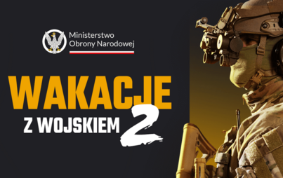 Zdjęcie do Trwają szkolenia wojskowe z cyklu &bdquo;Wakacje z wojskiem&rdquo;