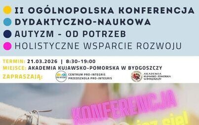 Zdjęcie do II Og&oacute;lnopolska Konferencja pt. ,,Autyzm &ndash; od potrzeb. Holistyczne wsparcie rozwoju&rdquo;