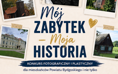 Zdjęcie do  &bdquo;M&oacute;j zabytek &ndash; moja historia&rdquo; &ndash; zapraszamy do udziału w konkursie!
