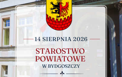 Zdjęcie do 14 sierpnia 2026 r. Starostwo Powiatowe w Bydgoszczy nieczynne!