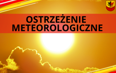 Zdjęcie do Ostrzeżenie meteorologiczne upały 9-10 lipca 2024 r.!