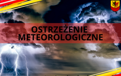 Zdjęcie do Ostrzeżenie meteorologiczne silny deszcz z burzami 12-13 lipca 2024 r.!